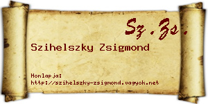 Szihelszky Zsigmond névjegykártya